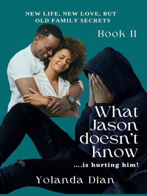 cover image of What Jason Doesn't Know...is Hurting Him